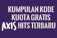 Kumpulan Kode Kuota Gratis Axis Hits Terbaru