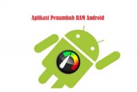 Aplikasi Penambah RAM Android