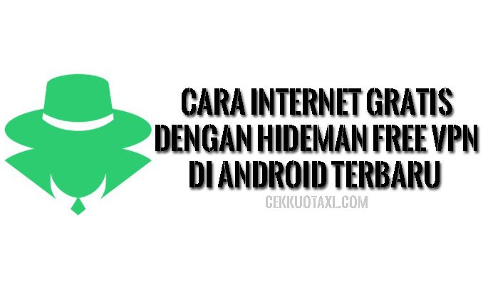 Cara Internet Gratis dengan Hideman Free VPN di Android ...